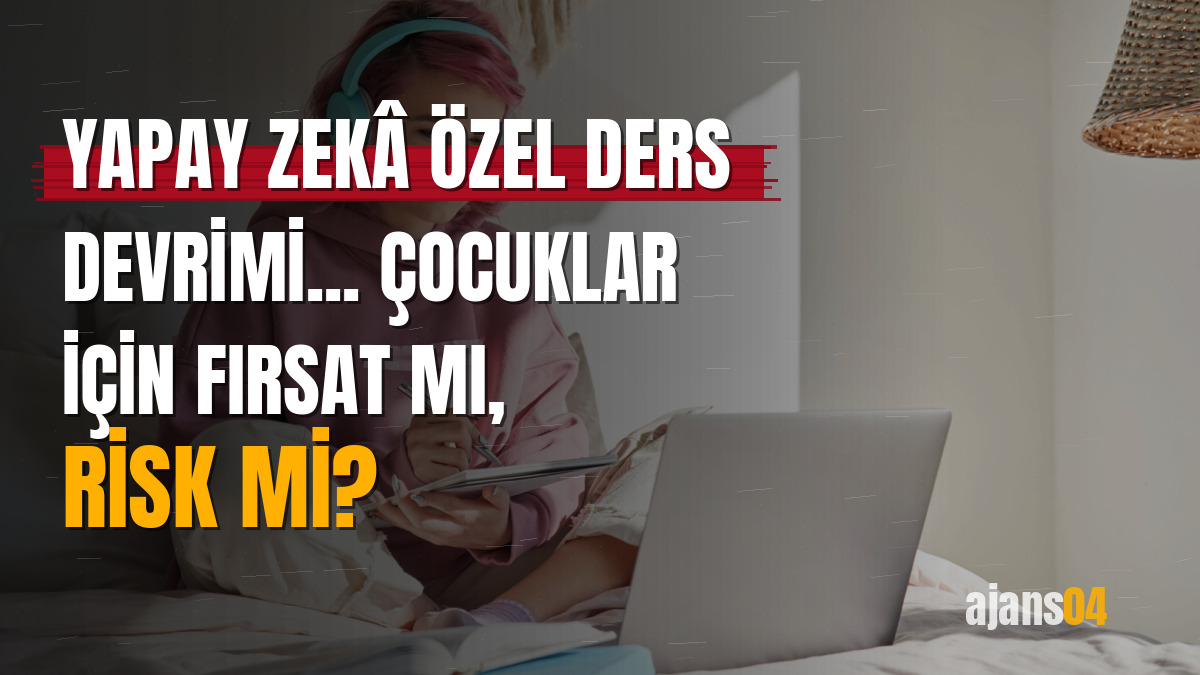 Yapay zekâ özel ders devrimi... Çocuklar için fırsat mı, risk mi?