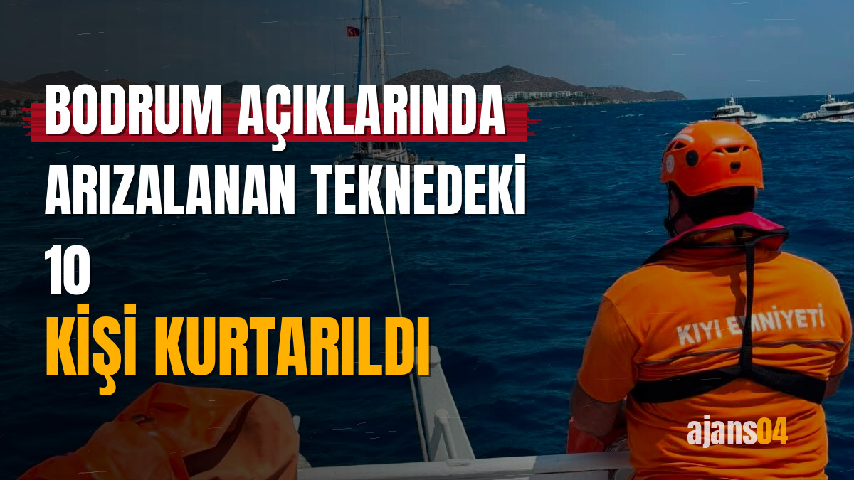 Bodrum açıklarında arızalanan teknedeki 10 kişi kurtarıldı