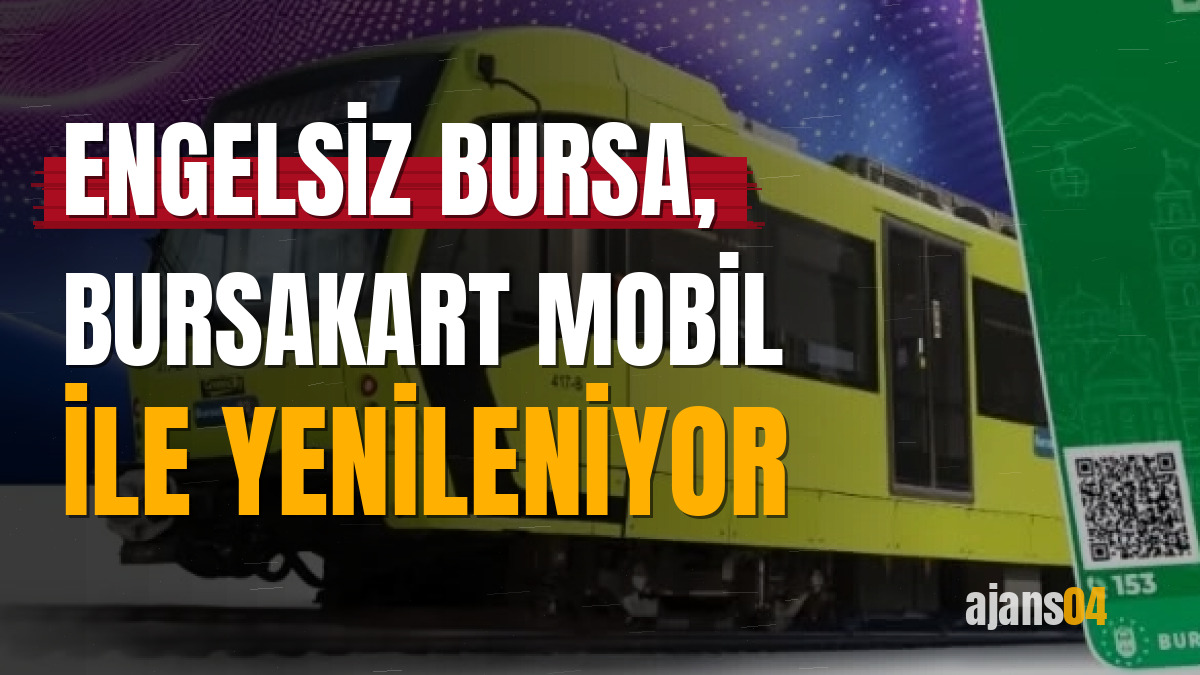 Engelsiz Bursa, BursaKart Mobil ile yenileniyor