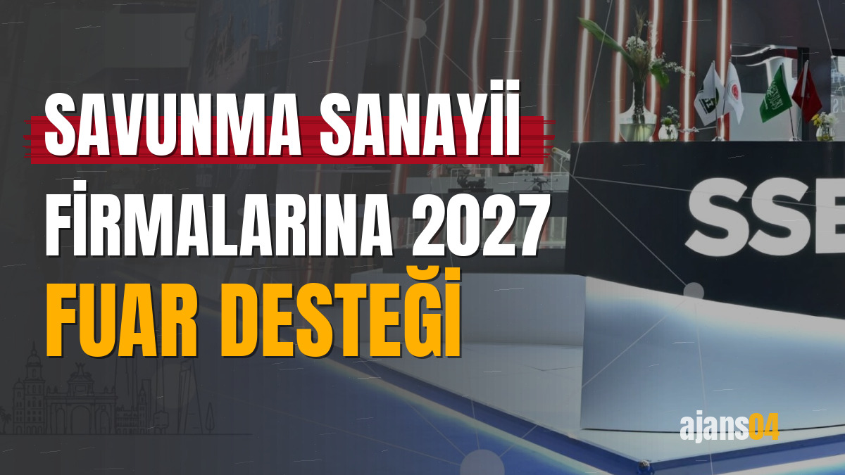 Savunma sanayii firmalarına 2027 fuar desteği