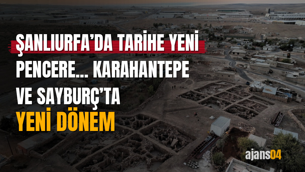 Şanlıurfa’da tarihe yeni pencere... Karahantepe ve Sayburç’ta yeni dönem