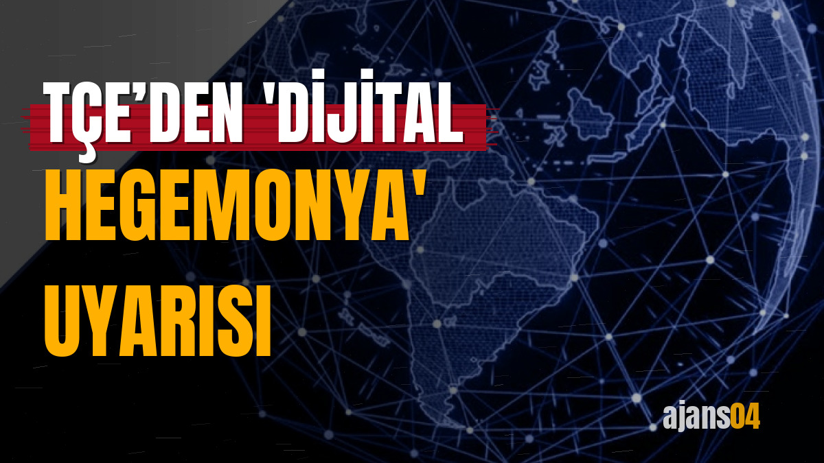 TÇE’den 'dijital hegemonya' uyarısı