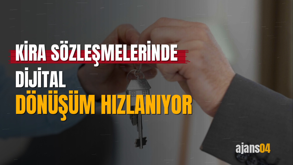 Kira sözleşmelerinde dijital dönüşüm hızlanıyor