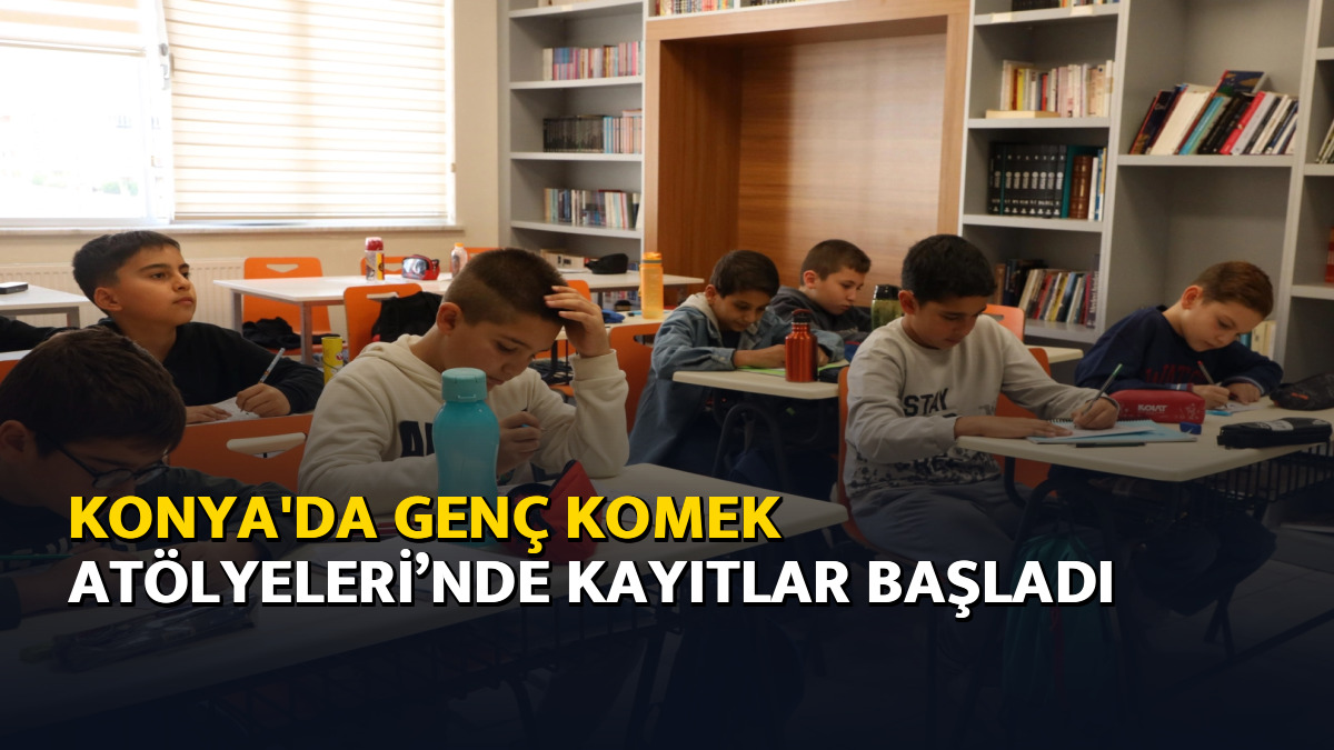Konya'da Genç KOMEK Atölyeleri’nde kayıtlar başladı