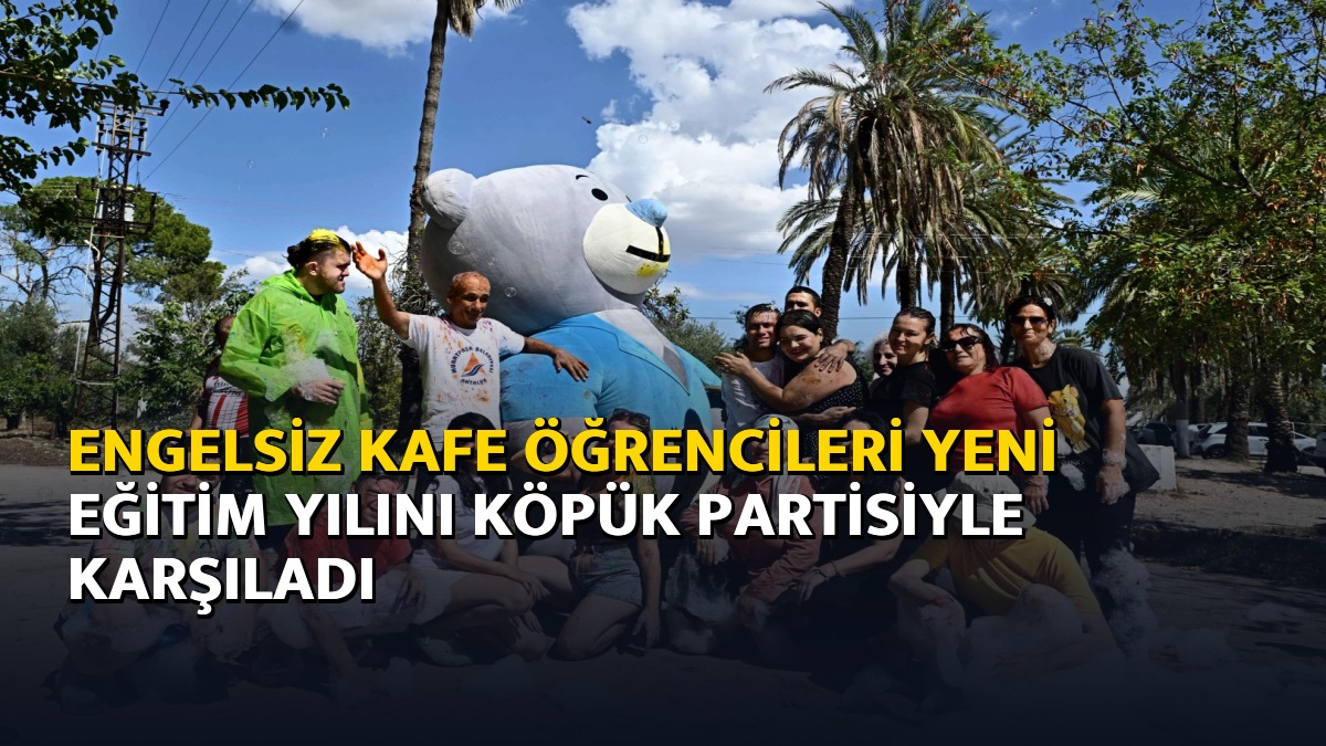 Engelsiz Kafe öğrencileri yeni eğitim yılını köpük partisiyle karşıladı