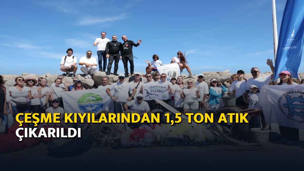 Çeşme kıyılarından 1,5 ton atık çıkarıldı
