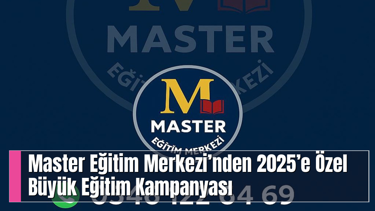 Master Eğitim Merkezi’nden 2025’e Özel Büyük Eğitim Kampanyası