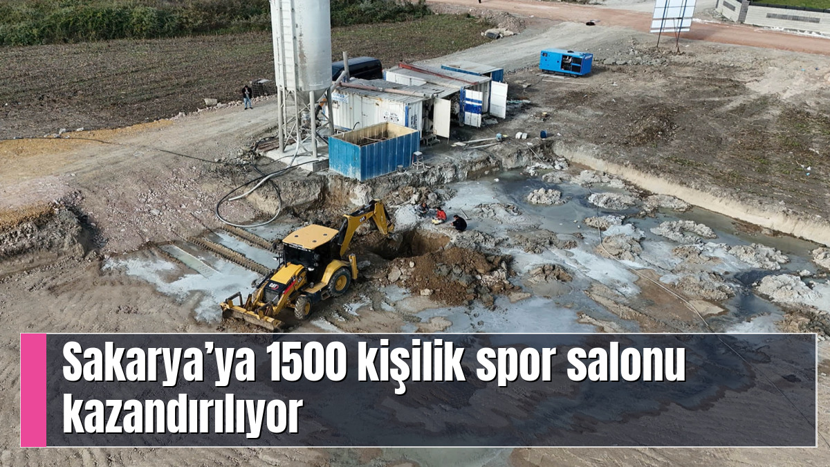Sakarya’ya 1500 kişilik spor salonu kazandırılıyor