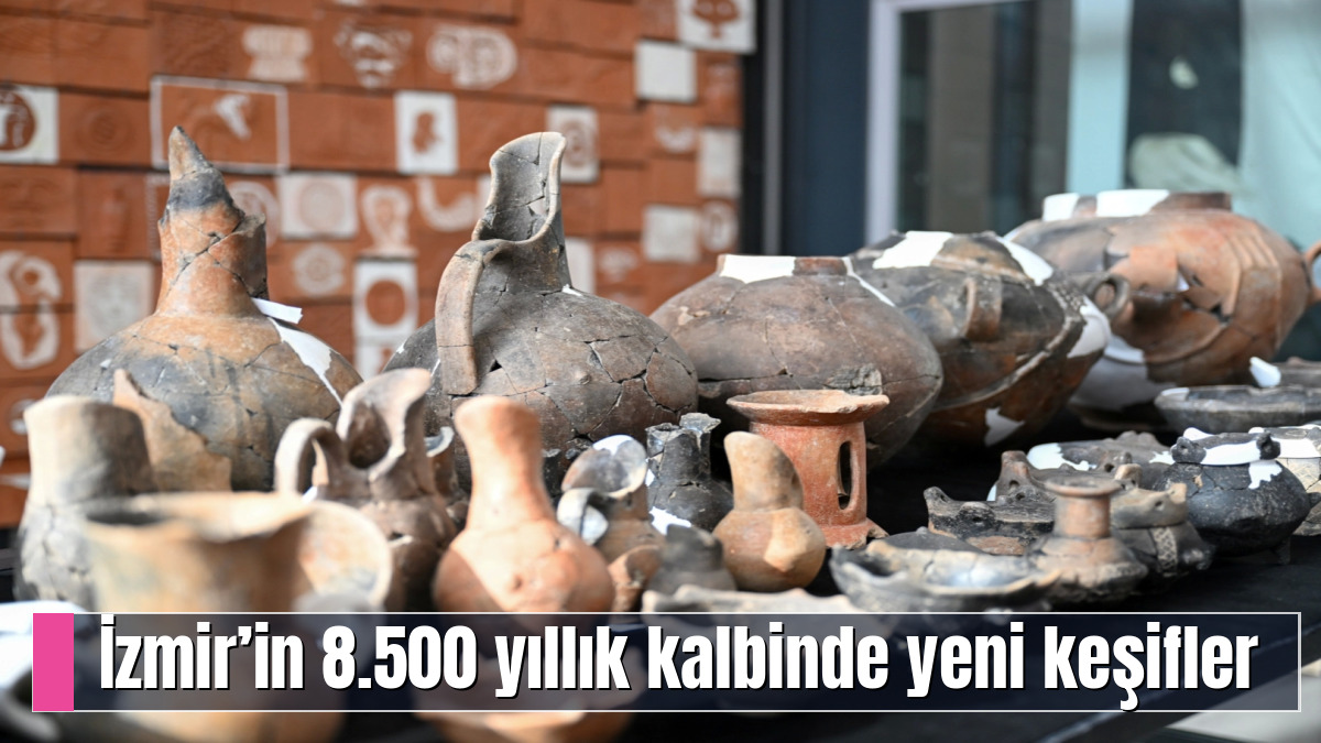 İzmir’in 8.500 yıllık kalbinde yeni keşifler