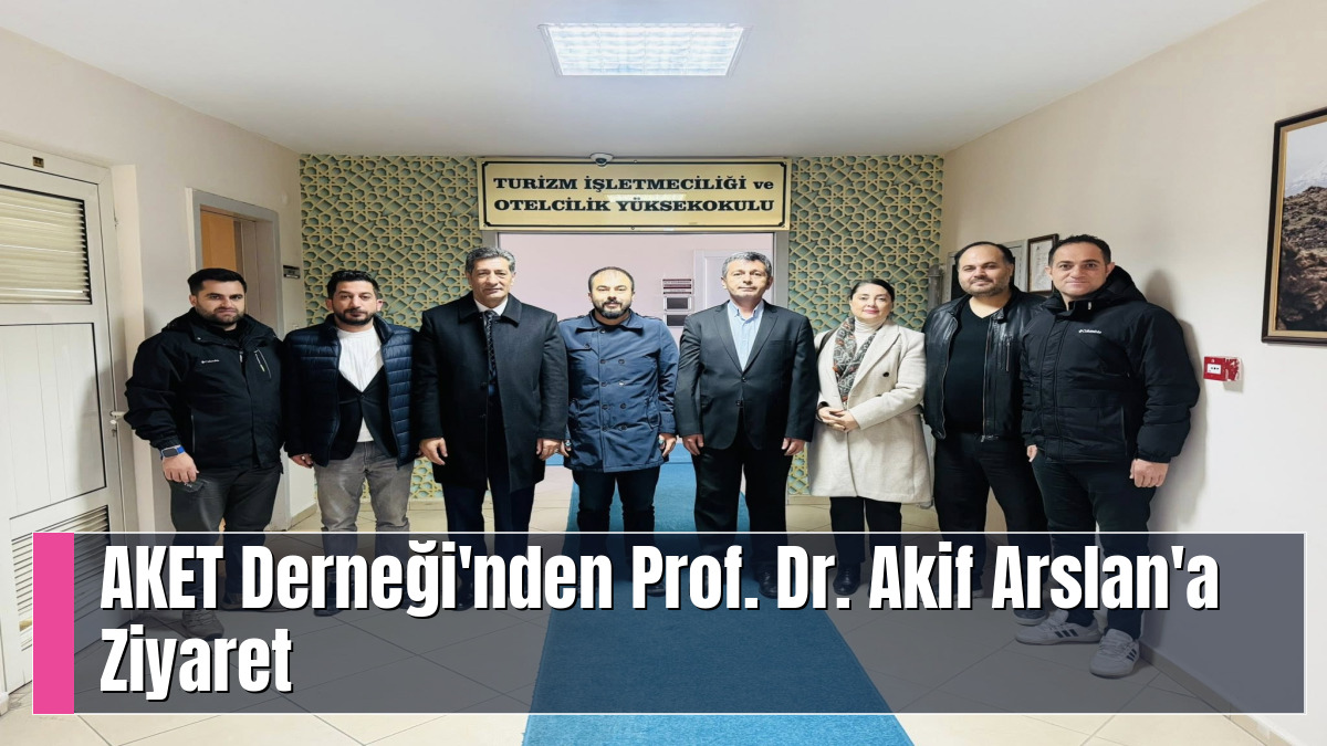 AKET Derneği'nden Prof. Dr. Akif Arslan'a Ziyaret