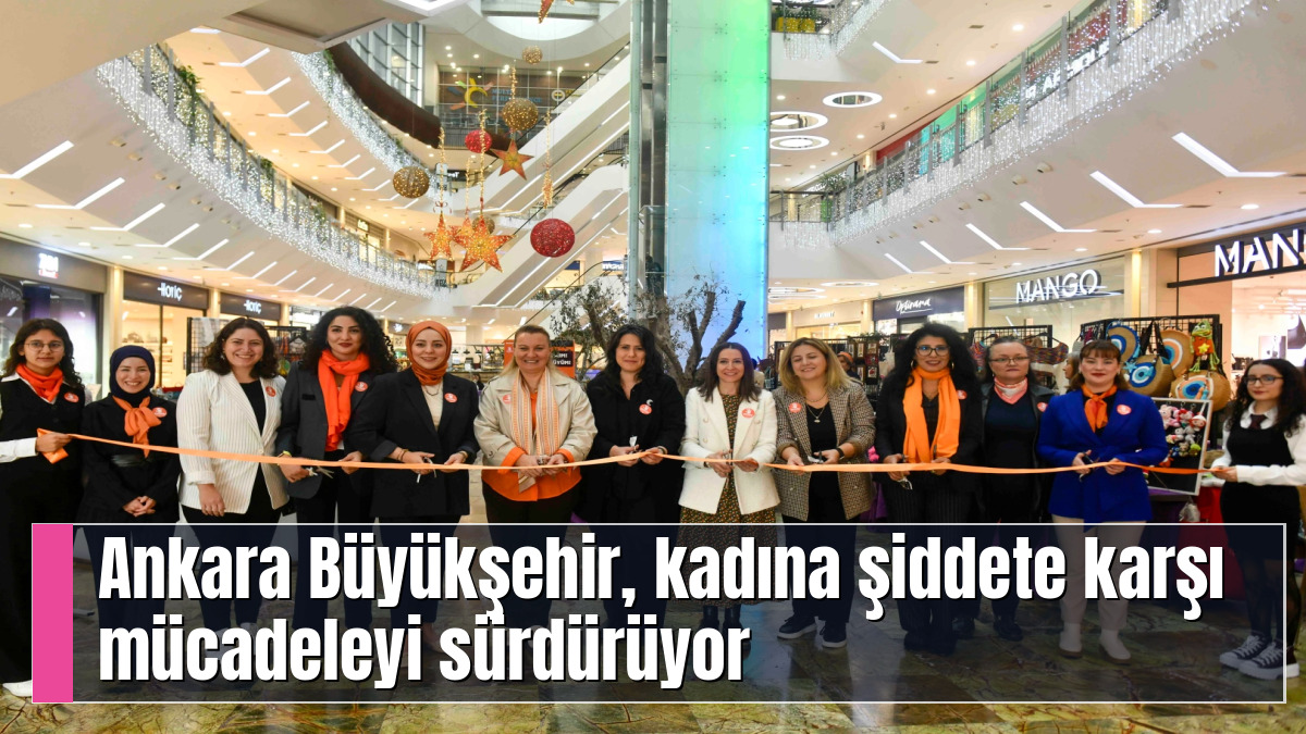 Ankara Büyükşehir, kadına şiddete karşı mücadeleyi sürdürüyor