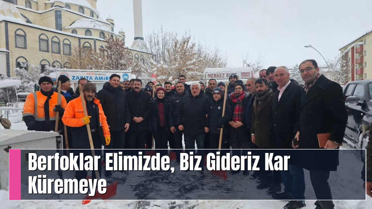 Berfoklar Elimizde, Biz Gideriz Kar Küremeye