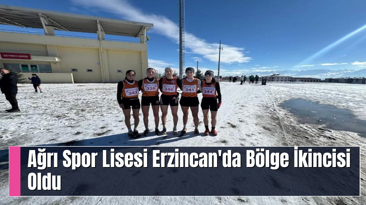 Ağrı Spor Lisesi Erzincan'da Bölge İkincisi Oldu