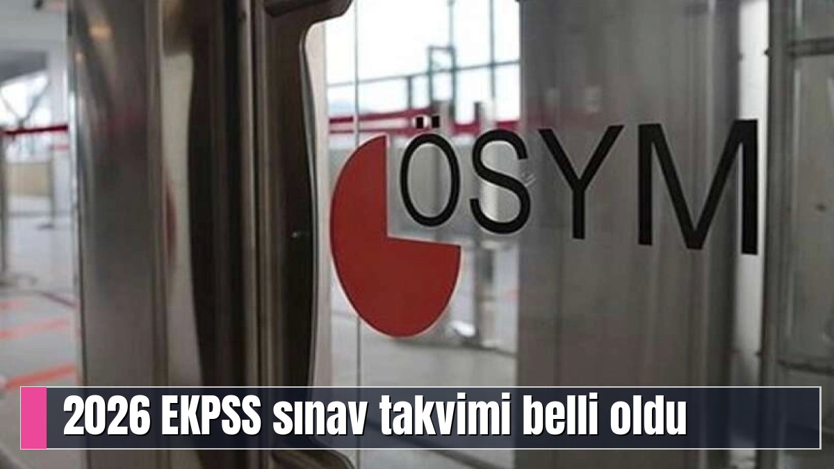 2026 EKPSS sınav takvimi belli oldu