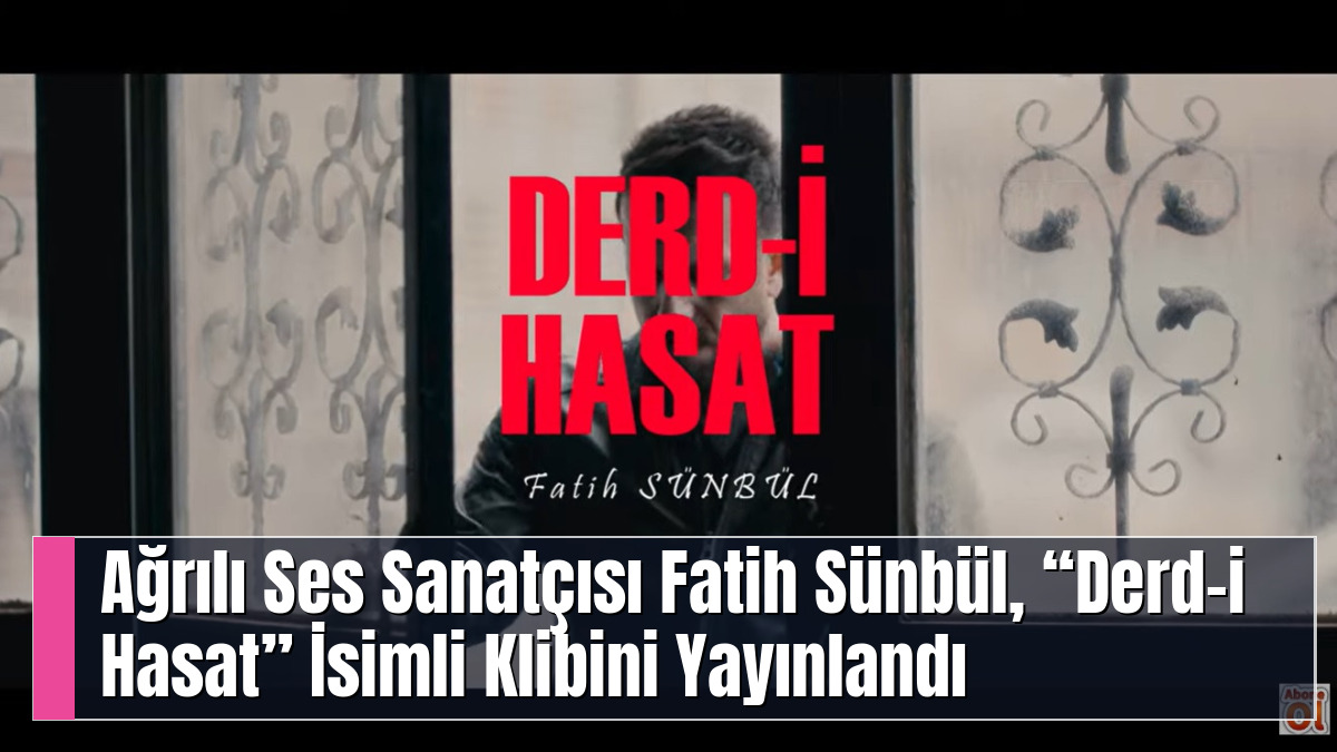 Ağrılı Ses Sanatçısı Fatih Sünbül, “Derd-i Hasat” İsimli Klibini Yayınlandı