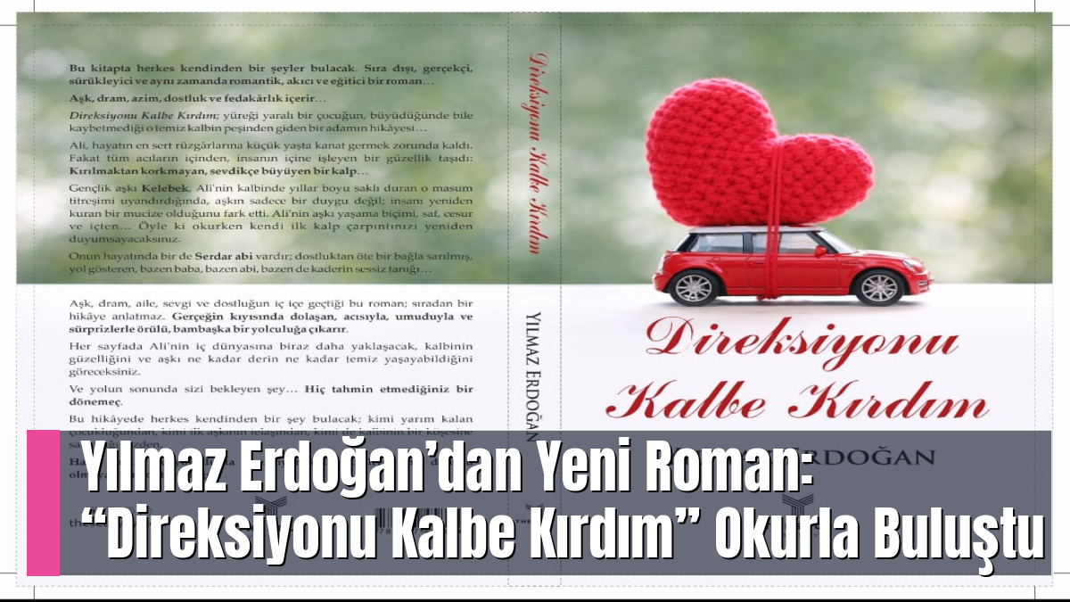 Yılmaz Erdoğan’dan Yeni Roman: “Direksiyonu Kalbe Kırdım” Okurla Buluştu