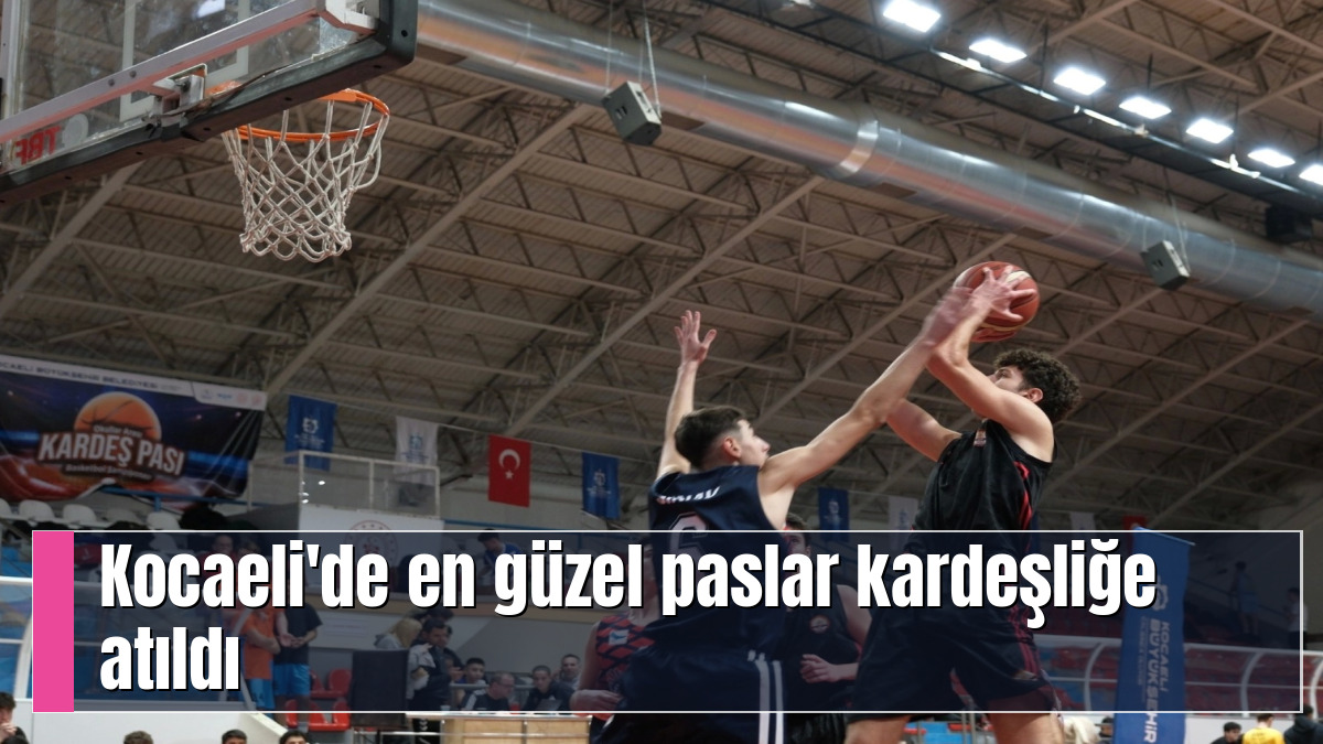 Kocaeli'de en güzel paslar kardeşliğe atıldı