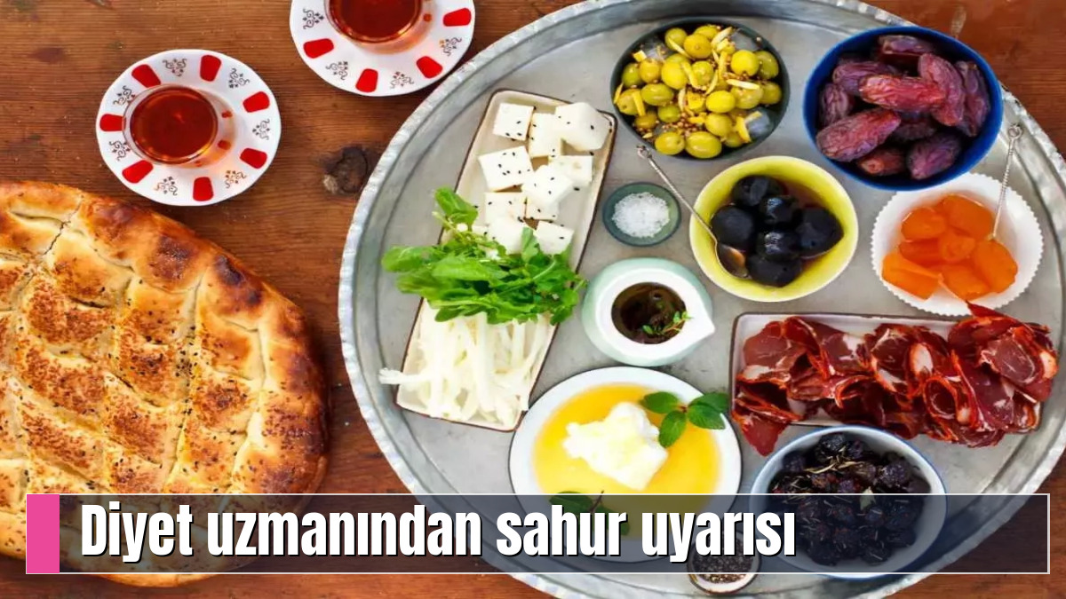 Diyet uzmanından sahur uyarısı