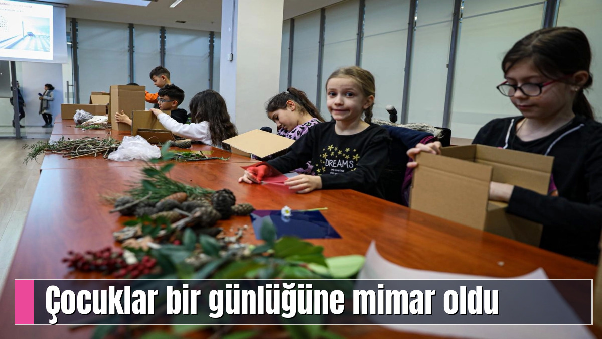 Çocuklar bir günlüğüne mimar oldu