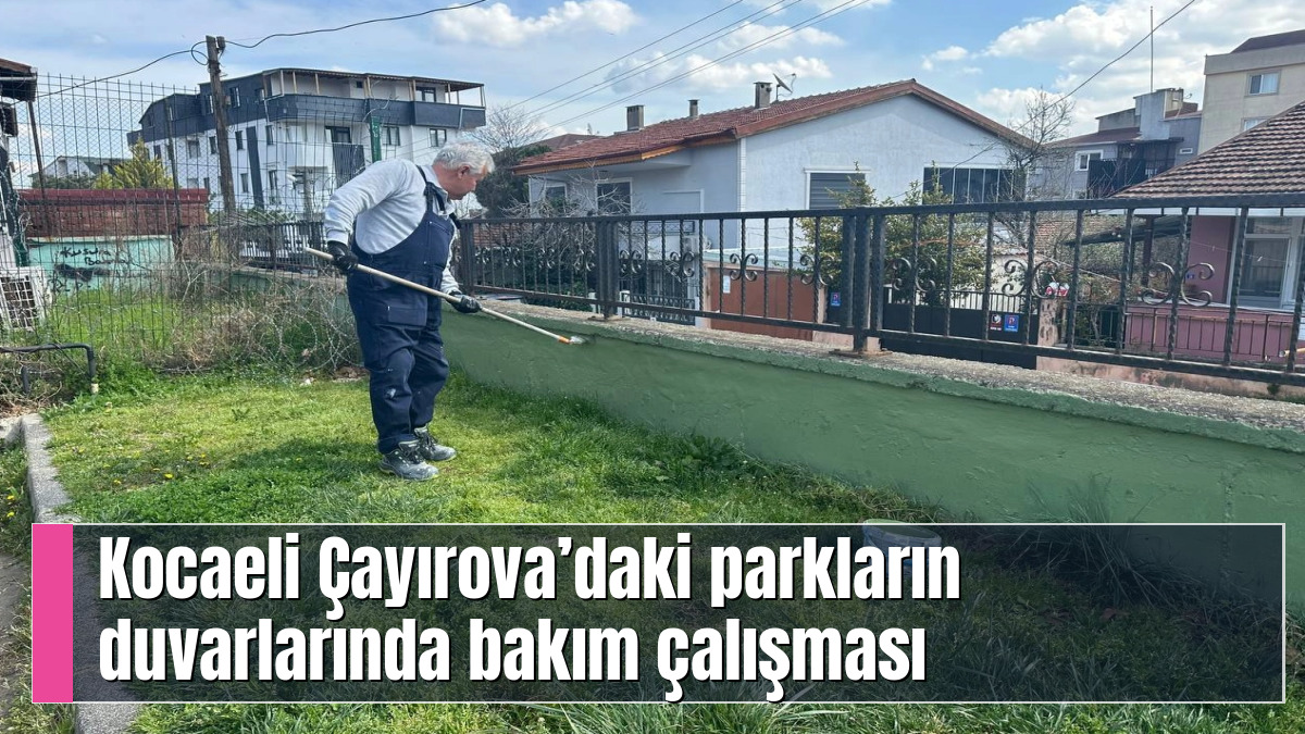 Kocaeli Çayırova’daki parkların duvarlarında bakım çalışması