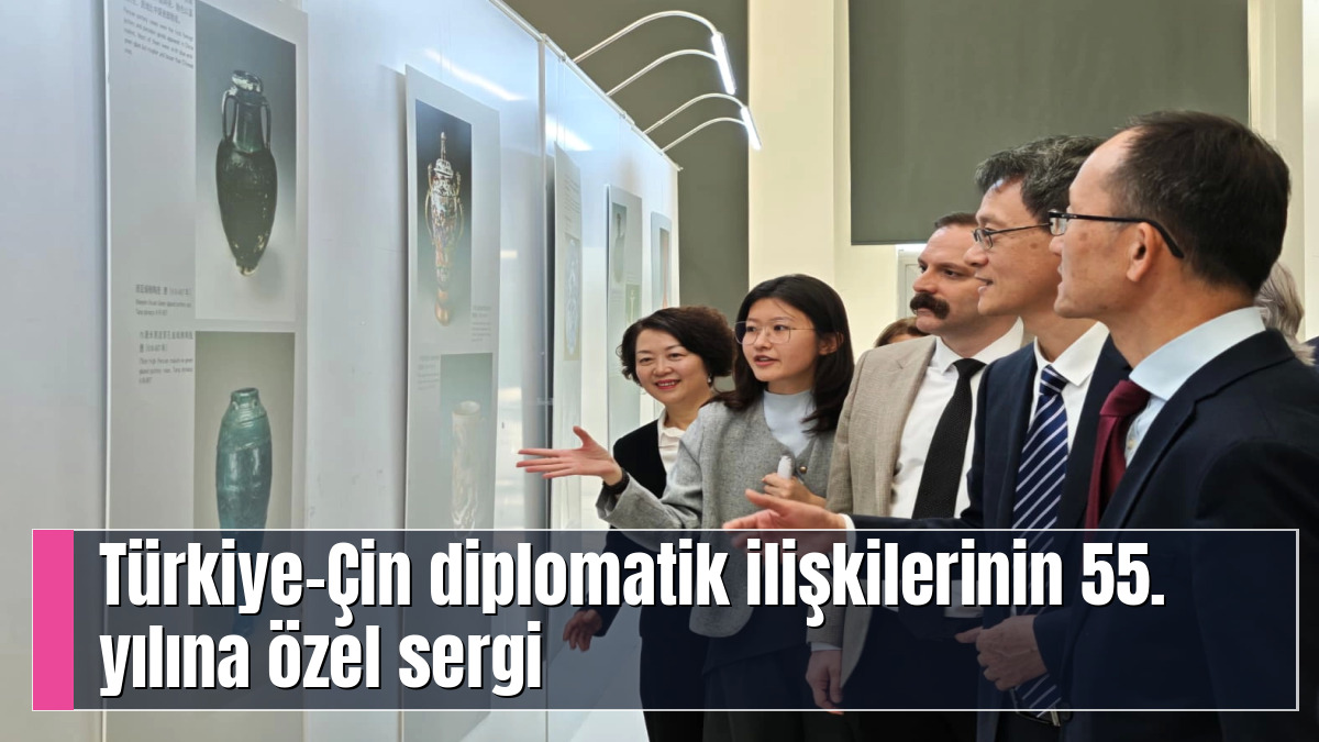 Türkiye-Çin diplomatik ilişkilerinin 55. yılına özel sergi