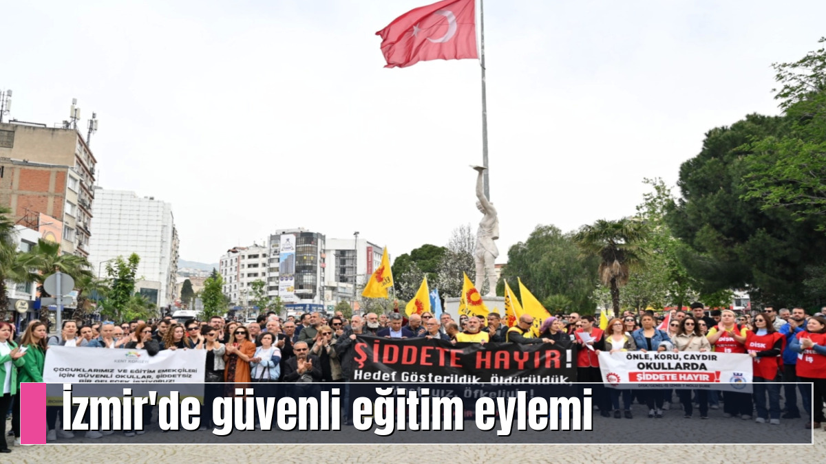 İzmir'de güvenli eğitim eylemi