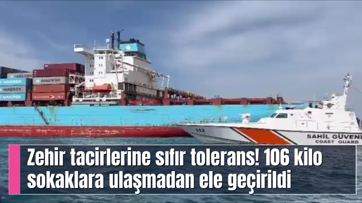 Zehir tacirlerine sıfır tolerans! 106 kilo sokaklara ulaşmadan ele geçirildi