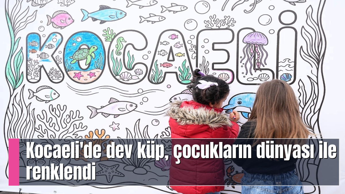 Kocaeli'de dev küp, çocukların dünyası ile renklendi