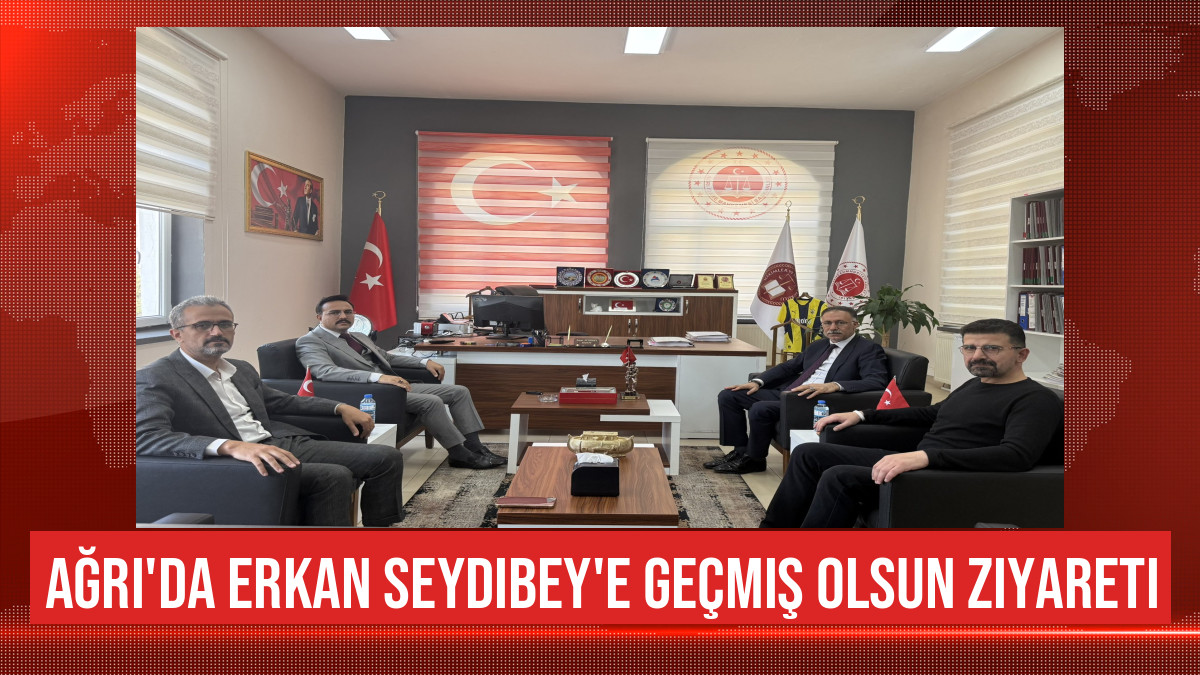 Ağrı'da Erkan Seydibey'e Geçmiş Olsun Ziyareti