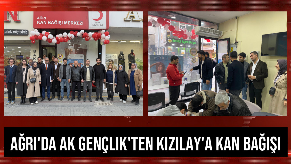Ağrı'da AK Gençlik'ten Kızılay'a Kan Bağışı