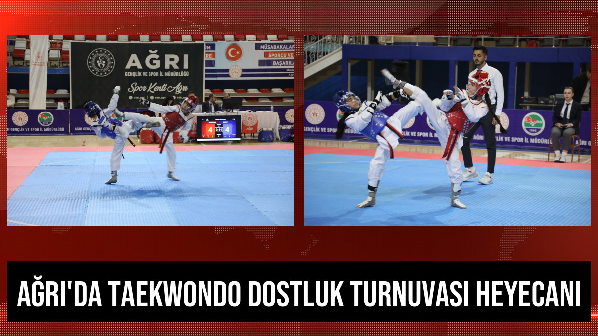 Ağrı'da Taekwondo Dostluk Turnuvası Heyecanı