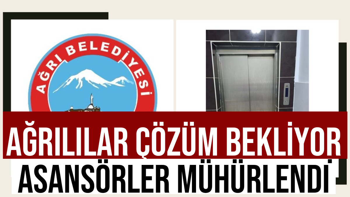 Ağrı'da Asansör Mağduriyeti Büyüyor