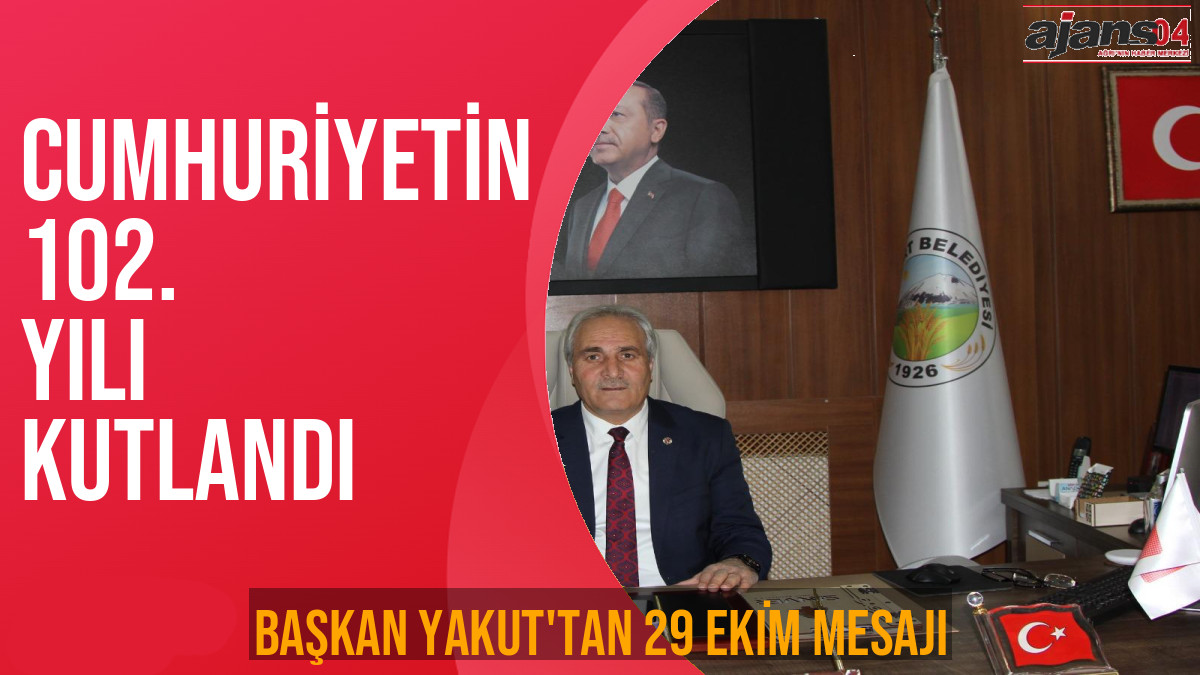 Eleşkirt Belediye Başkanı Yakut  29 Ekim Mesajı