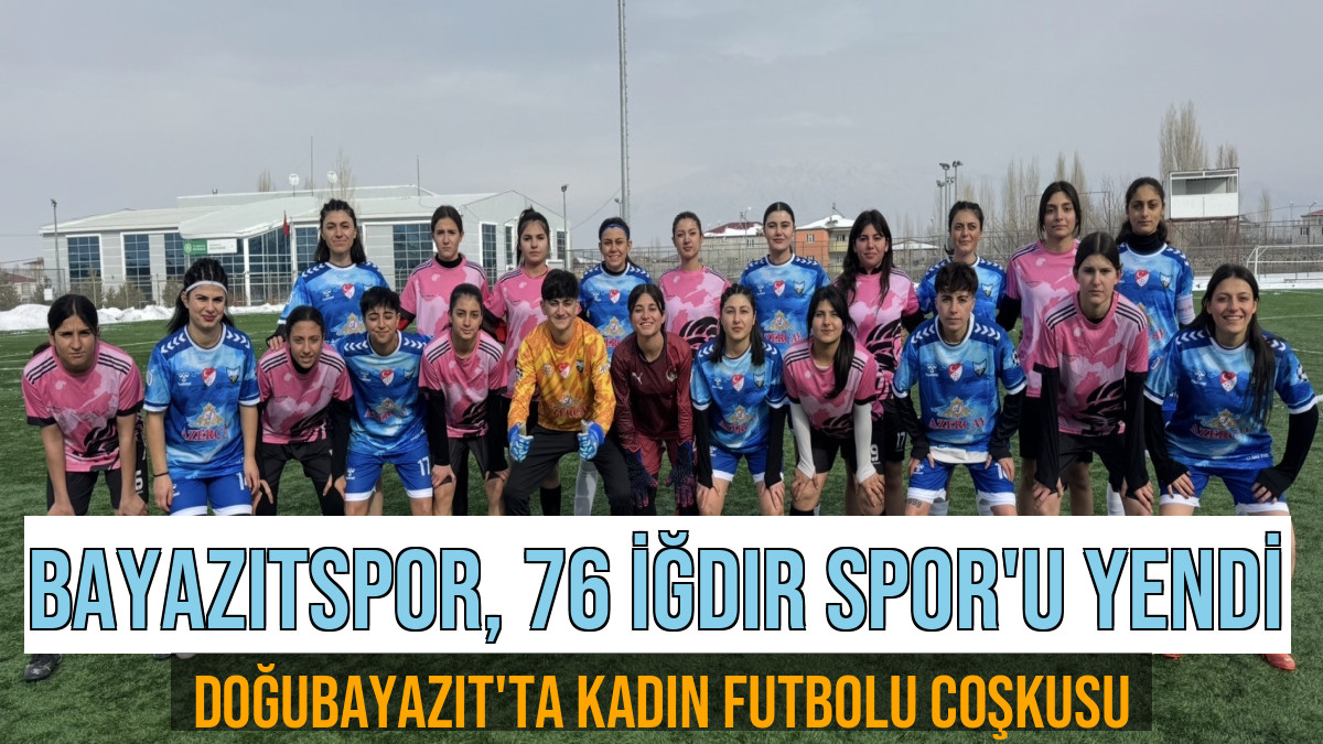 Doğubayazıt'ta Bayazıtspor'dan Farklı Galibiyet
