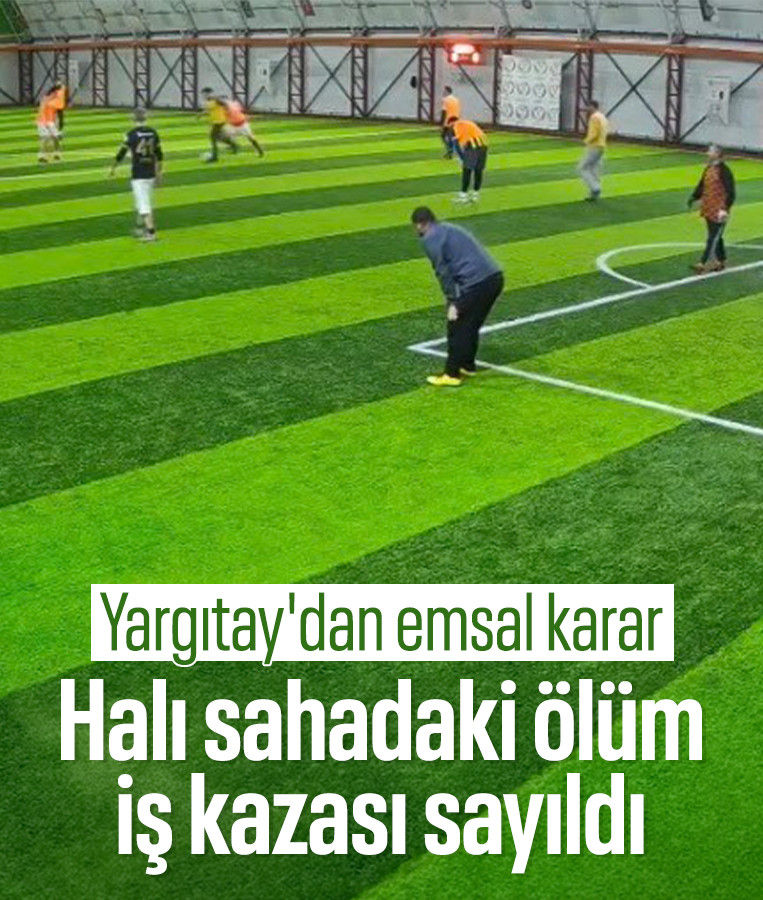Yargıtay'dan Halı Saha Turnuvasında Kalp Krizi Kararı