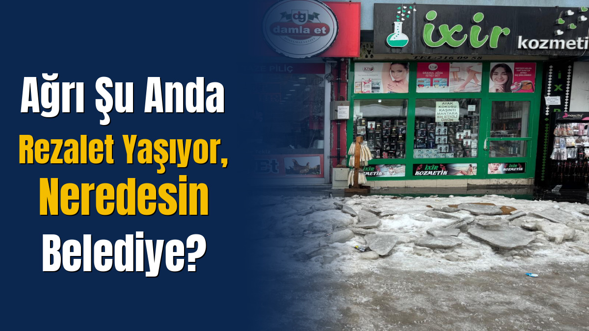 Ağrı Şu Anda Rezalet Yaşıyor, Neredesin Belediye?