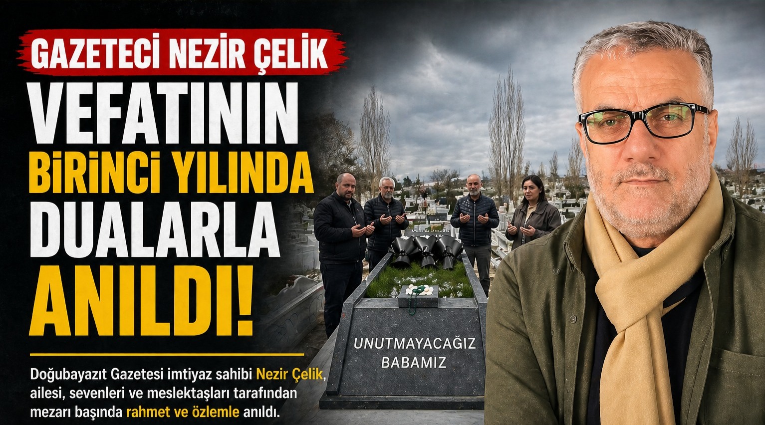 Gazeteci Nezir Çelik Vefatının Birinci Yılında Dualarla Anıldı