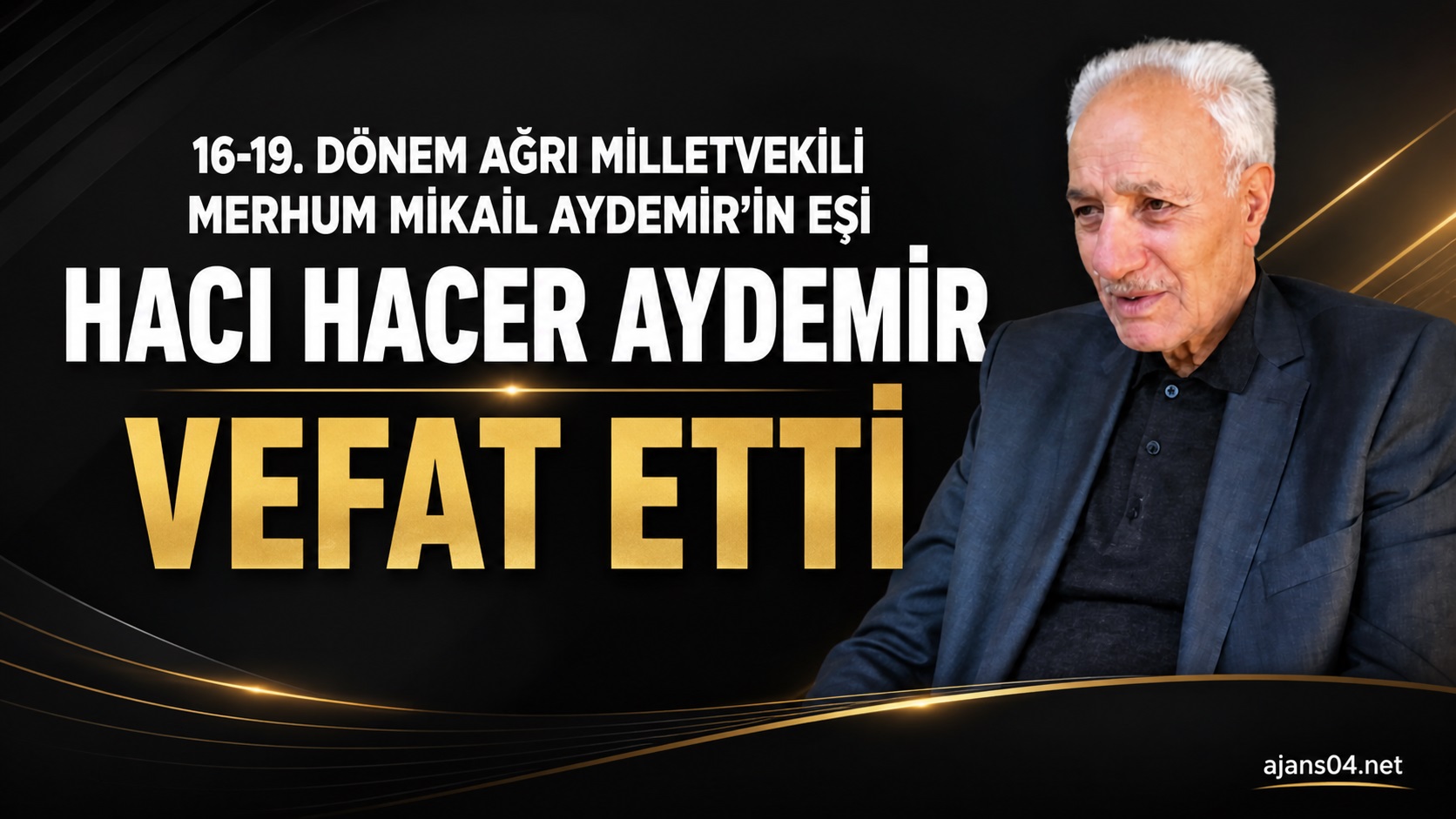 16-19. Dönem Ağrı Milletvekili Merhum Mikail Aydemir’in Ailesinden Acı Haber