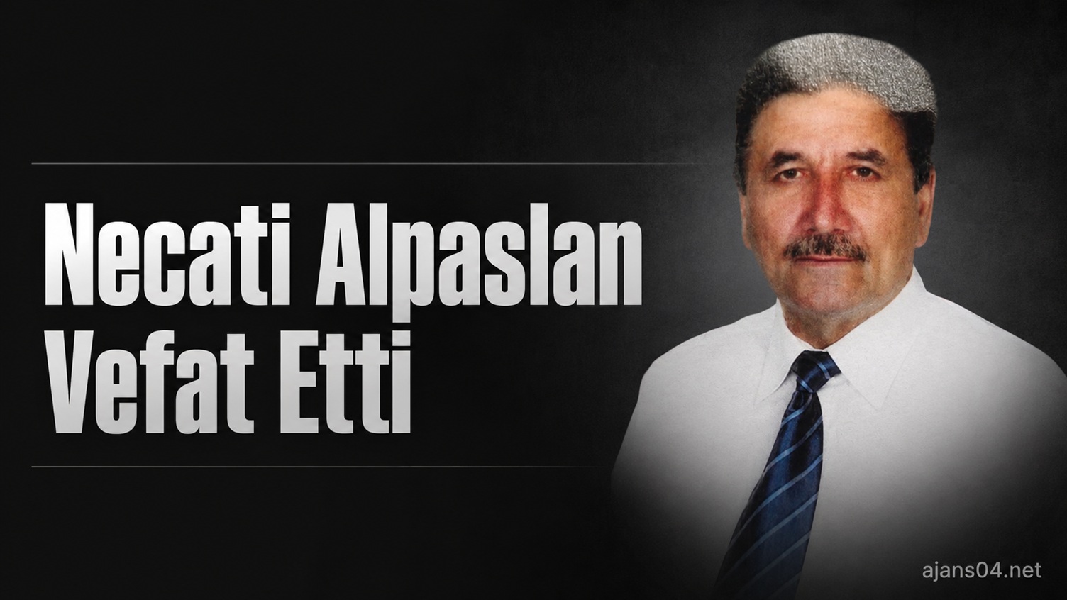 ALPASLAN AİLESİNİN ACI NECATİ ALPASLAN VEFAT ETTİ