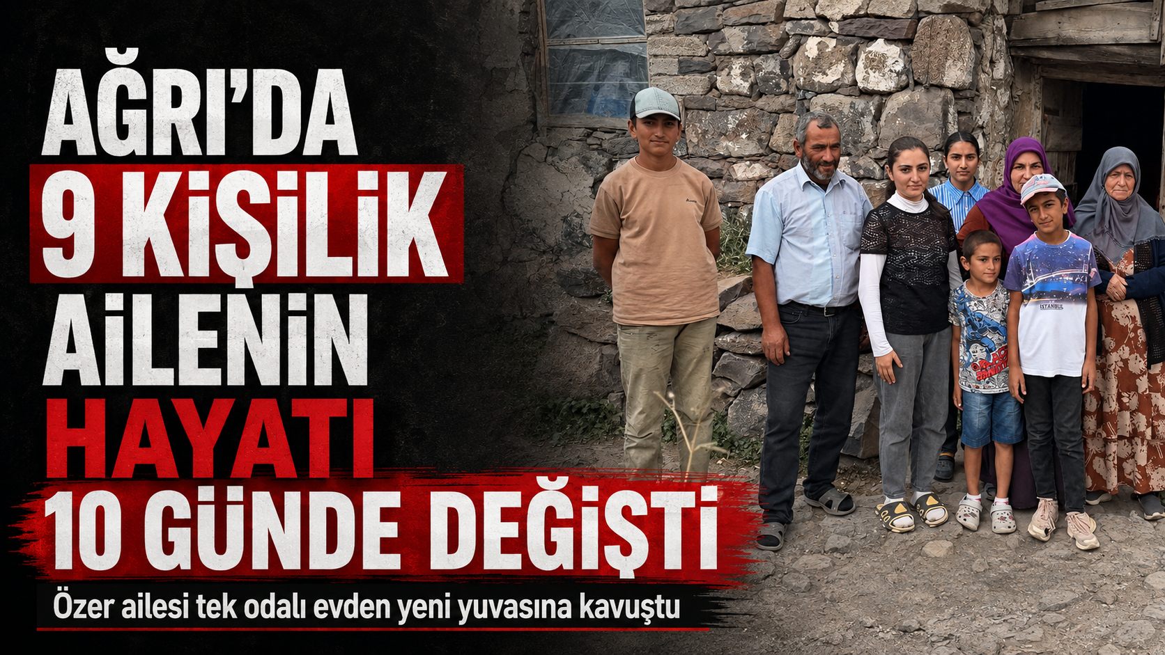 Ağrı’da Özer Ailesinin Hayatı 10 Günde Değişti