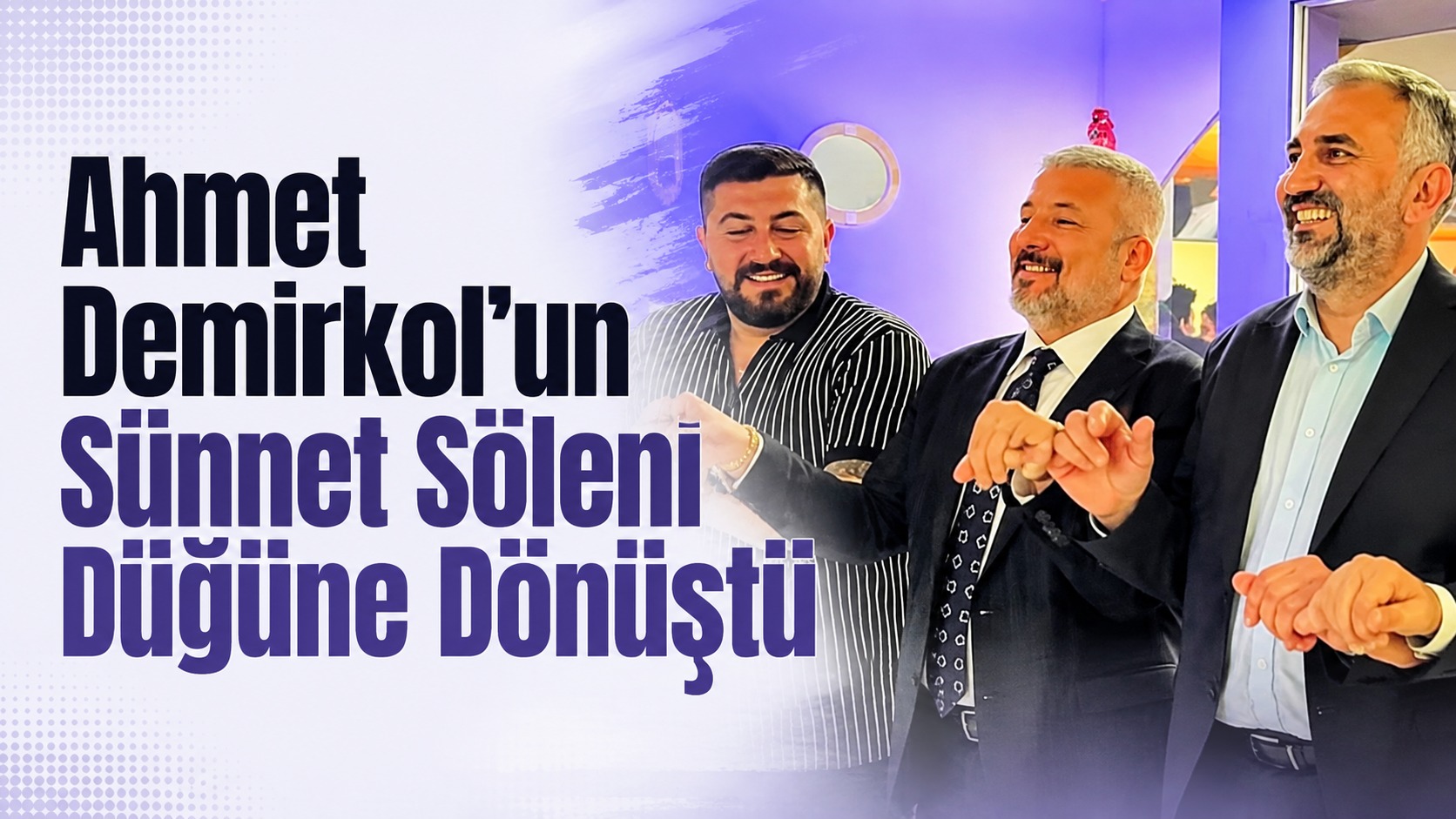 Ahmet Demirkol’un Sünnet Şöleni Düğüne Dönüştü: Ağrı Bu Gecede Buluştu