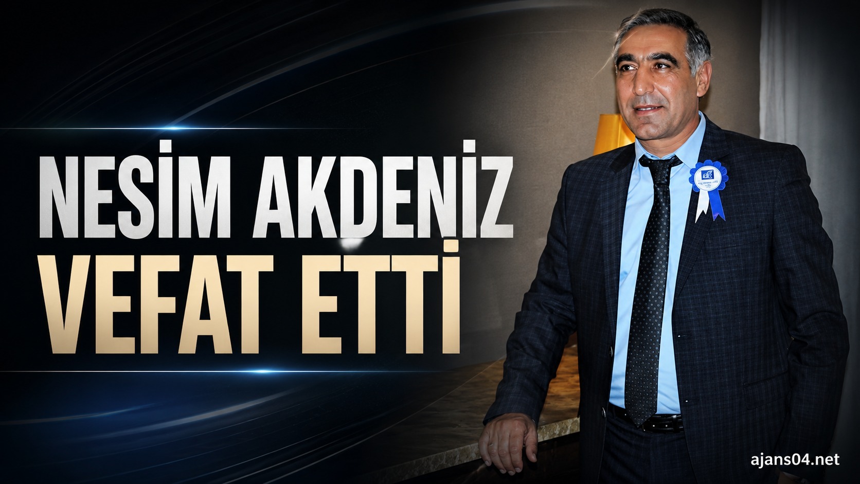 Nesim Akdeniz’in Vefatı Ağrı’da Derin Üzüntü Yarattı