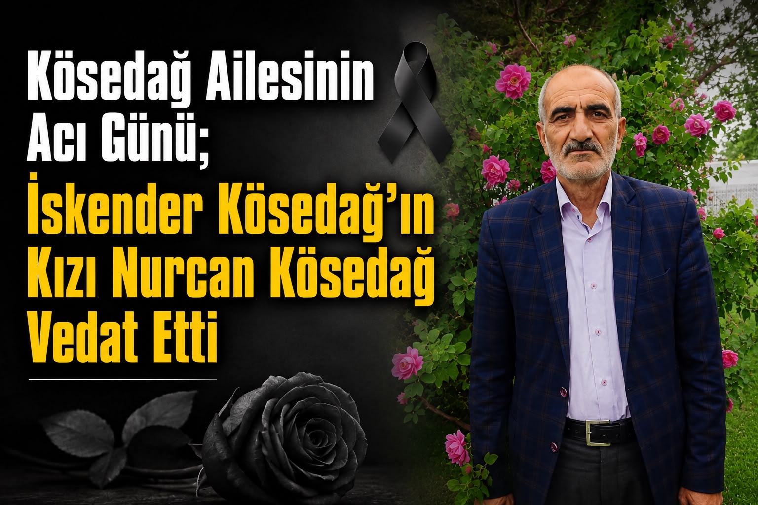 Kösedağ Ailesinin Acı Günü: Nurcan Kösedağ Hayatını Kaybetti