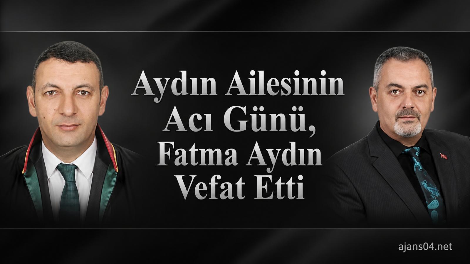 Aydın Ailesinin Acı Günü, Fatma Aydın Vefat Etti