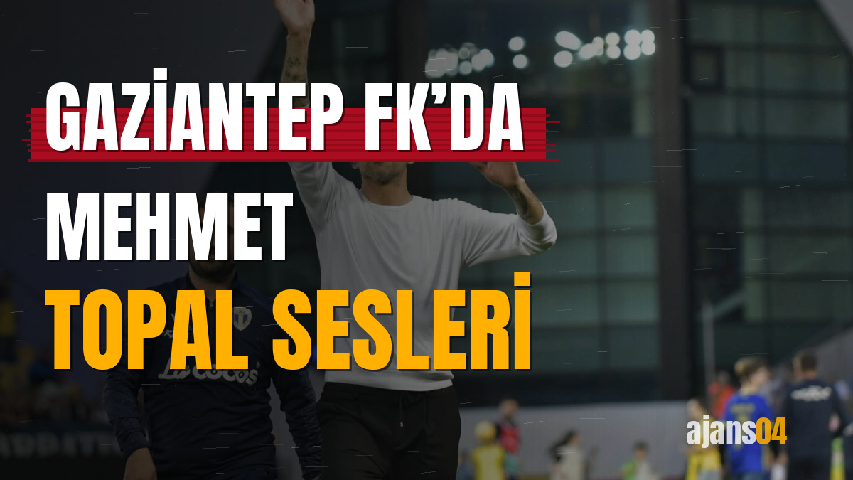 Gaziantep FK’da Mehmet Topal sesleri