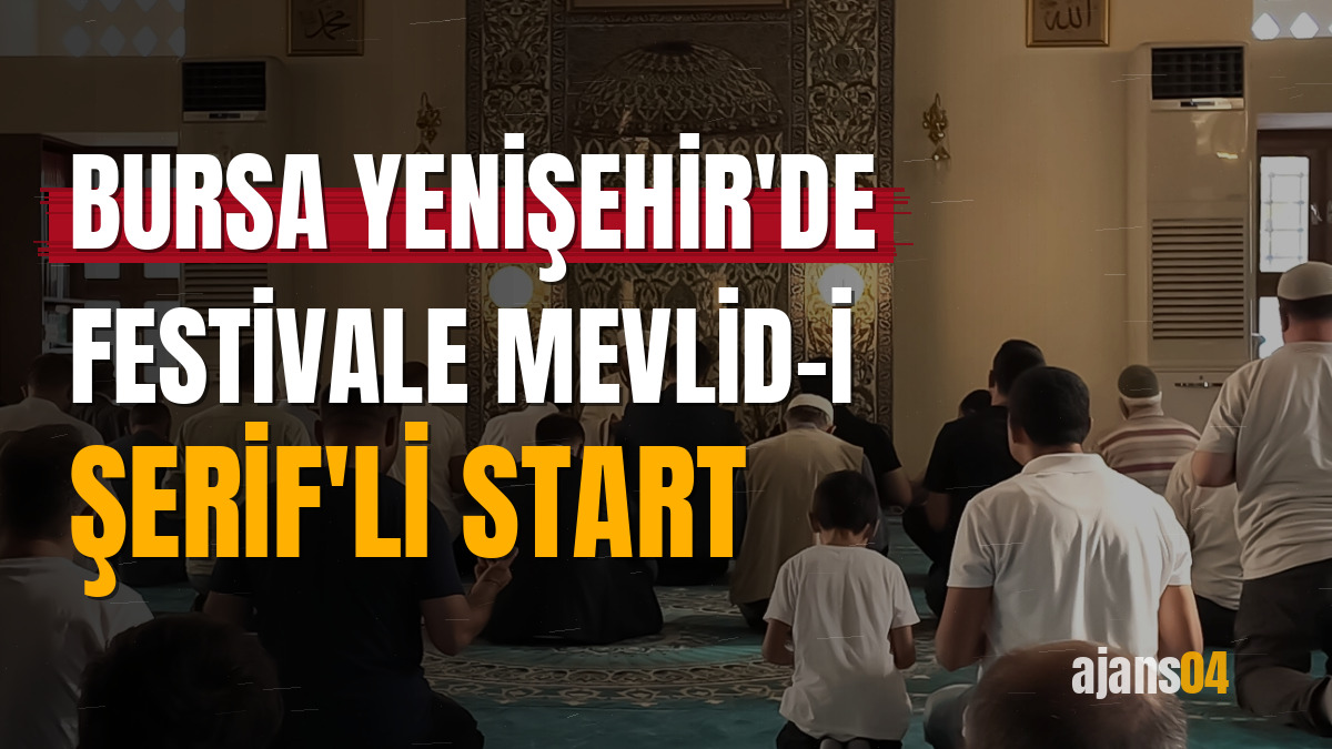 Bursa Yenişehir'de festivale Mevlid-i Şerif'li start